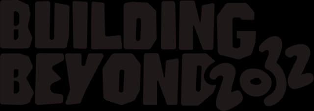 Building Beyond 2032